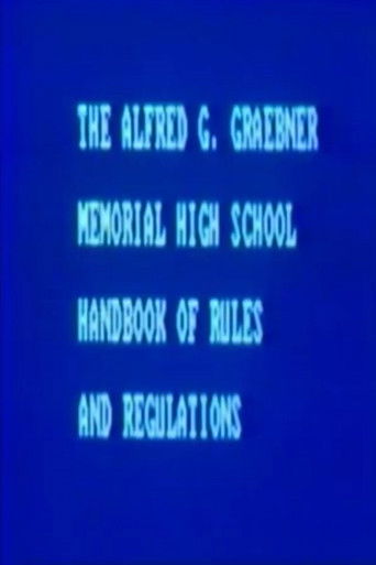 The Alfred G. Graebner Memorial High School Handbook of Rules and Regulations movie poster