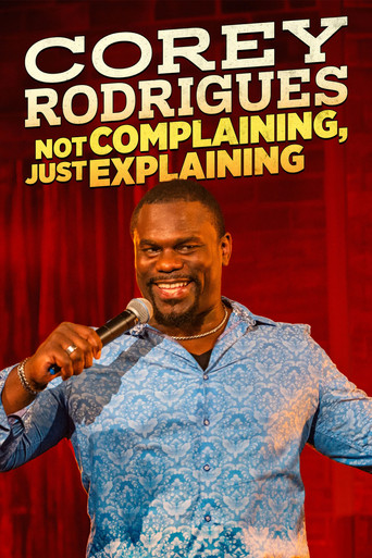 Corey Rodrigues: Not Complaining, Just Explaining movie poster