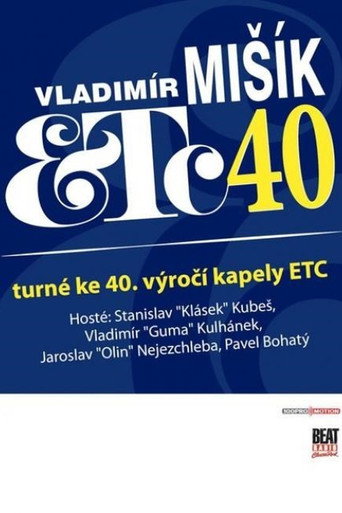 Vladimír Mišík & ETC... 40 let movie poster