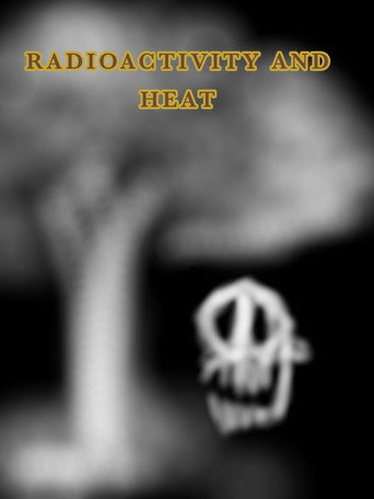 Radioactivity & Heat movie poster