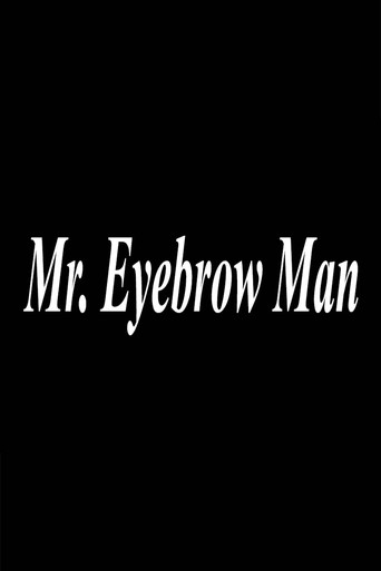 Mr. Eyebrow Man movie poster