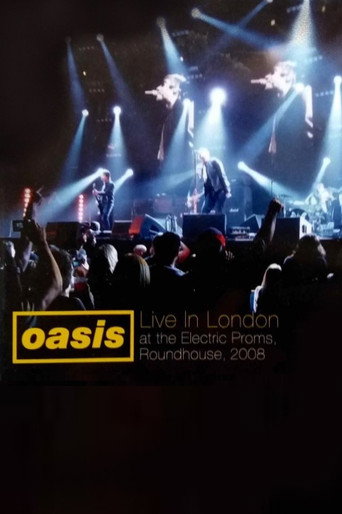 Oasis: Live in London at the Electric Proms, Roundhouse, 2008 movie poster