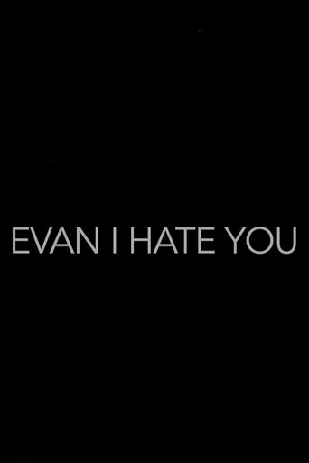 Evan, I Hate You! movie poster