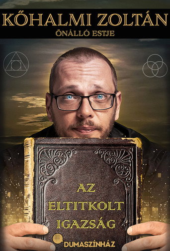 Az eltitkolt igazság - Kőhalmi Zoltán önálló estje movie poster