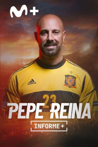 Informe+. La última parada de Pepe Reina movie poster