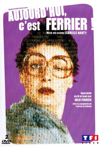 Julie Ferrier : Aujourd'hui c'est Ferrier ! movie poster