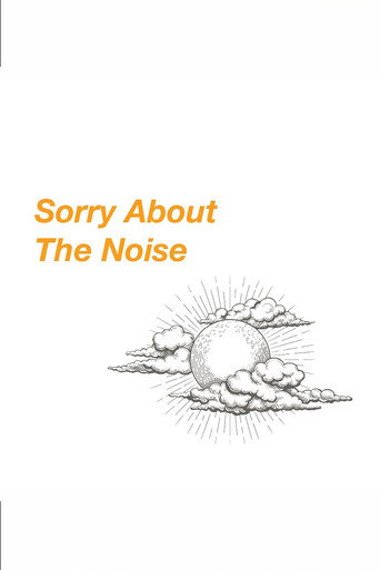 Sorry About The Noise movie poster
