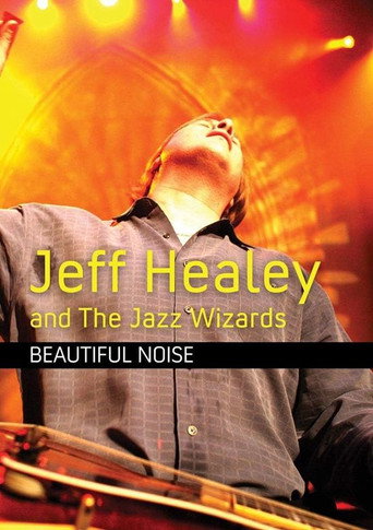 Jeff Healey and the Jazz Wizards: Beautiful Noise movie poster