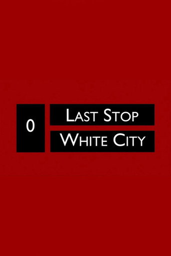 Last Stop White City movie poster