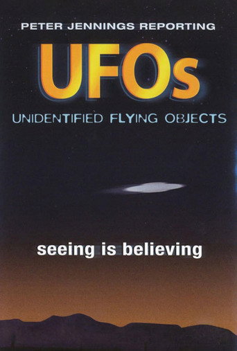 Peter Jennings Reporting: UFOs - Seeing Is Believing movie poster