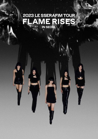 2023 LE SSERAFIM TOUR 'FLAME RISES' IN SEOUL movie poster