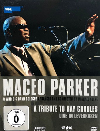 Maceo Parker & WDR Big Band Cologne - A tribute to Ray Charles - Live in Leverkusen movie poster