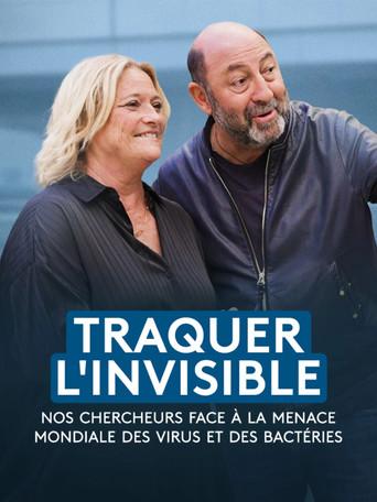 Traquer l'invisible - Nos chercheurs face à la menace mondiale des virus et des bactéries movie poster