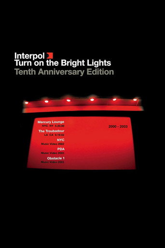 Interpol: Turn on the Bright Lights 10th Anniversary movie poster