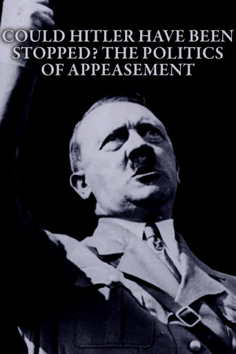 Could Hitler Have Been Stopped? The Politics of Appeasement movie poster