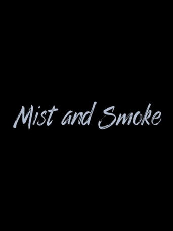 Mist and Smoke movie poster