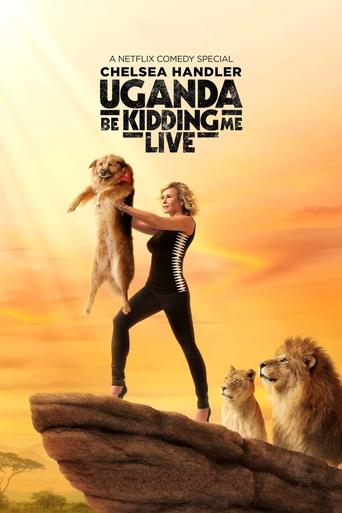 Chelsea Handler: Uganda Be Kidding Me Live movie poster