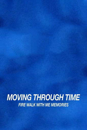 Moving Through Time: Fire Walk With Me Memories movie poster