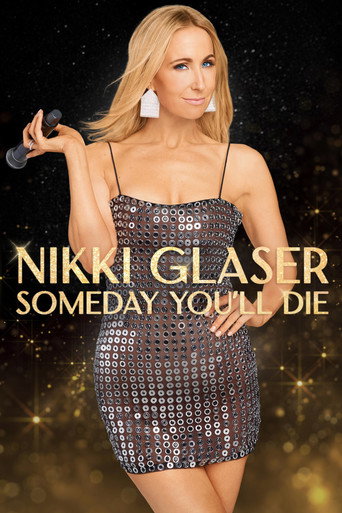 Nikki Glaser: Someday You'll Die movie poster