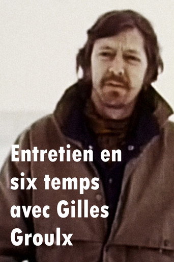 Entretien en six temps avec Gilles Groulx movie poster