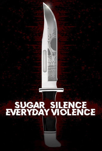 Sugar, Silence and Everyday Violence movie poster