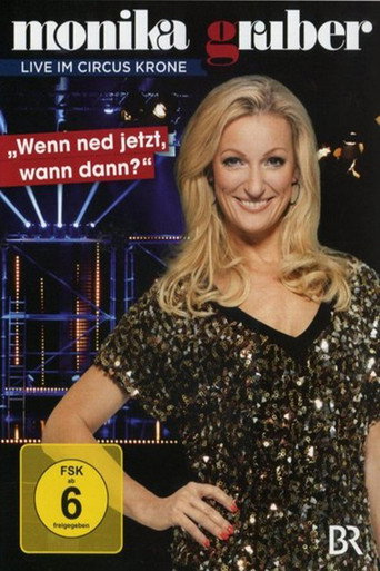 Monika Gruber: Wenn ned jetzt, wann dann? movie poster
