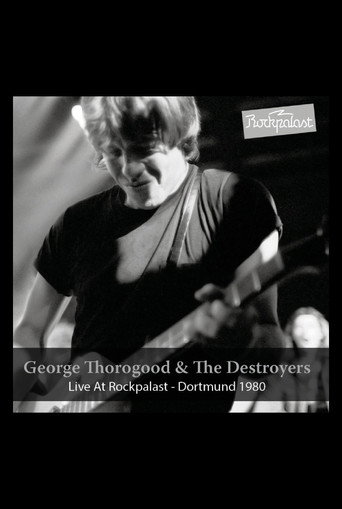 George Thorogood & The Destroyers: Live at Rockpalast movie poster