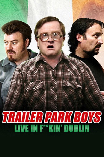 Trailer Park Boys: Live in F**kin' Dublin movie poster