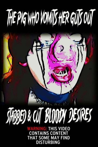 The Pig Who Vomits Her Guts Out Stabbed & Cut Bloody Desires movie poster