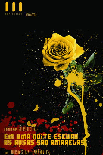 Em Uma Noite Escura, As Rosas São Amarelas movie poster