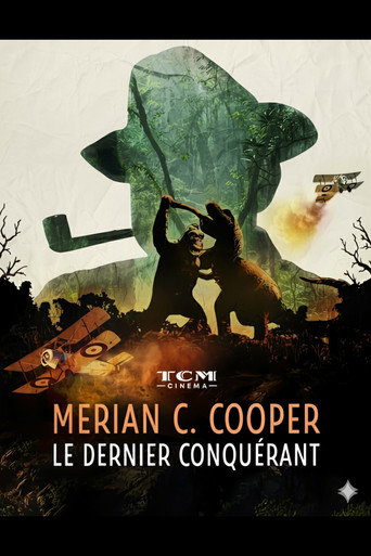 Merian C. Cooper, le dernier conquérant movie poster