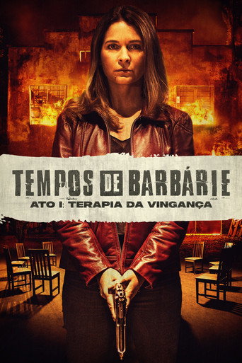 Tempos de Barbárie – Ato I: Terapia de Vingança movie poster