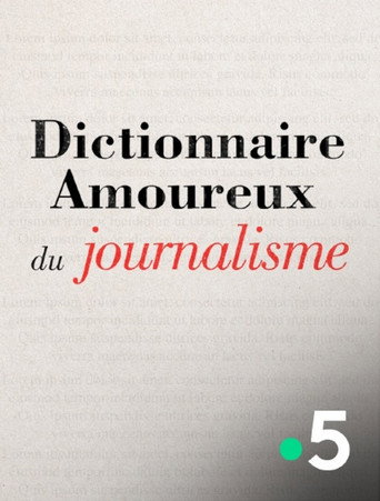 Dictionnaire amoureux du journalisme movie poster