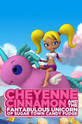 Cheyenne Cinnamon and the Fantabulous Unicorn of Sugar Town Candy Fudge movie poster