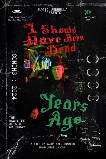 I Should Have Been Dead Years Ago movie poster