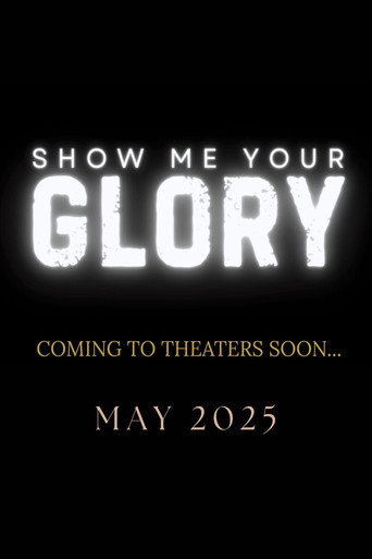 Show Me Your Glory movie poster