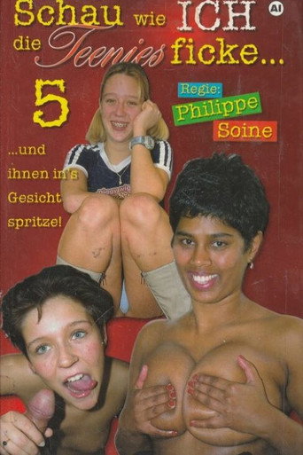 Schau wie ich die Teenies ficke 5 movie poster
