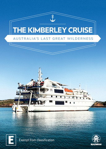 The Kimberley Cruise - Australia's Last Great Wilderness movie poster