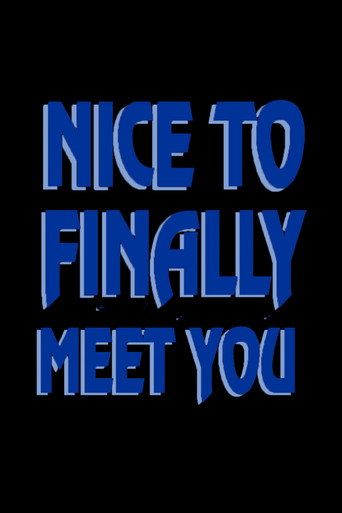Nice to Finally Meet You movie poster