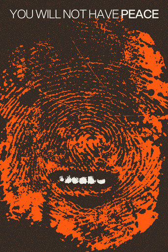 You Will Not Have Peace movie poster