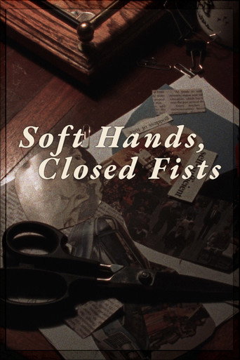 Soft Hands, Closed Fists movie poster