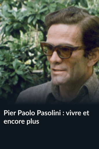 Pier Paolo Pasolini : vivre et encore plus movie poster