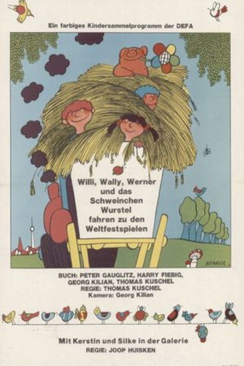 Willi, Wally, Werner und das Schweinchen Wurstel fahren zu den Weltfestspielen movie poster