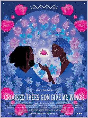 Crooked Trees Gon Give Me Wings movie poster