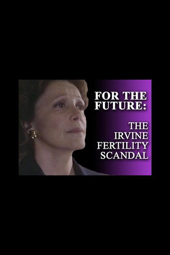 For the Future: The Irvine Fertility Scandal movie poster
