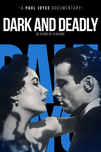 Dark and Deadly: Fifty Years of Film Noir movie poster