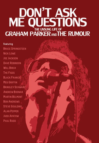 Don't Ask Me Questions: The Unsung Life of Graham Parker & The Rumour movie poster