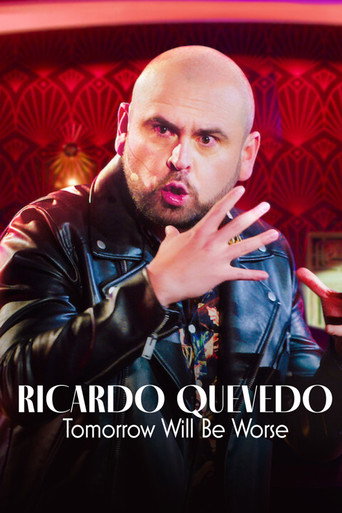 Ricardo Quevedo: Tomorrow Will Be Worse movie poster