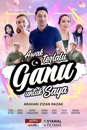 Awak Terlalu Ganu Untuk Saya movie poster