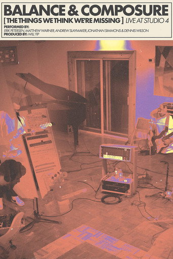 Balance & Composure - The Things We Think We're Missing - Live at Studio 4 movie poster